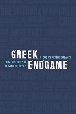 Greek Endgame: From Austerity to Growth or Grexit by Christodoulakis, Nicos | Hardcover | Business & Economics