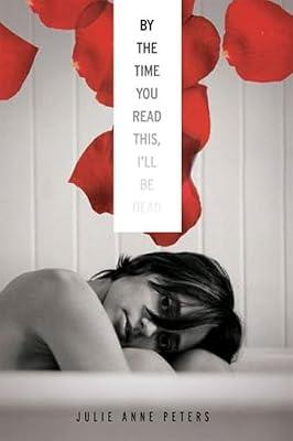 BY THE TIME YOU READ THIS I'LL BE DEAD by Peters, Julie Anne | Paperback | General Fiction (Children'S