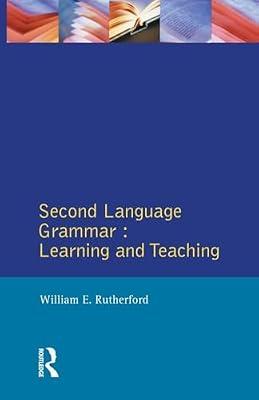 Second Language Grammar:: Learning and Teaching (Applied Linguistics and Language Study) by Rutherford, Prof William | Paperback | Psychological Theory