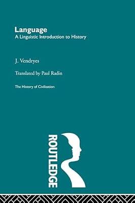 Language: A Linguistic Introduction to History (The History of Civilization) by Vendryes, J. | Paperback | History