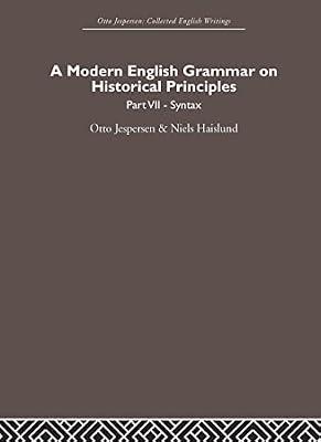 Modern English Grammar on Historical Principles: Syntax (Otto Jespersen) by Jespersen, Otto | Hardcover | Language Arts & Disciplines