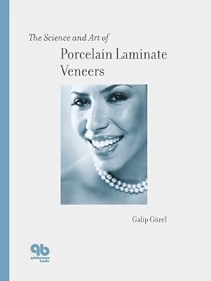 The Science and Art of Porcelain Laminate Veneers by Gurel, Galip | Hardcover | Dentistry