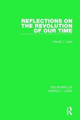 Reflections on the Revolution of Our Time (The Works of Harold J. Laski) by Laski, Harold J. | Hardcover | Political Science