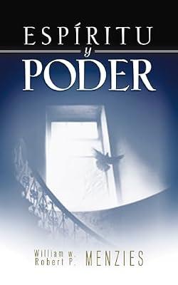 Espíritu y poder/ Spirit and Power: Fundamentos de la experiencia pentecostal/ Foundations of Pentecostal Experience by Menzies, Robert P.; Menzies, William W. | Paperback | Religion