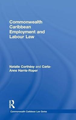 Commonwealth Caribbean Employment and Labour Law by Harris-roper, Carla-anne; Corthesy, Natalie | Hardcover | Law