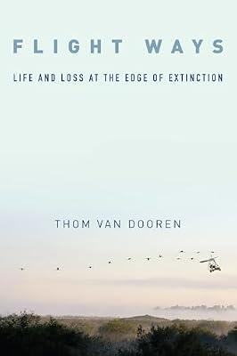 Flight Ways: Life and Loss at the Edge of Extinction by Dooren, Thom van | Paperback | The Environment