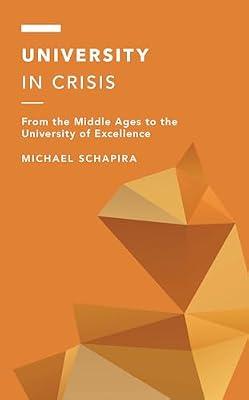 University in Crisis: From the Middle Ages to the University of Excellence (Off the Fence: Morality, Politics and Society) by Schapira, Michael | Hardcover | Higher & Further Education