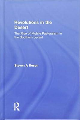 Revolutions in the Desert: The Rise of Mobile Pastoralism in the Southern Levant by Rosen, Steven | Hardcover | Archaeology