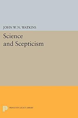 Science and Scepticism: 516 (Princeton Legacy Library) by Watkins, John | Paperback | Science