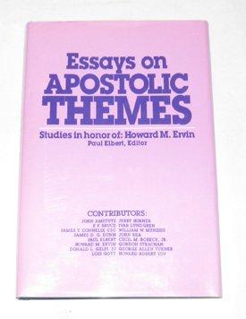 Essays on Apostolic Themes: Studies in Honor of Howard M. Ervin Presented to Him by Colleagues and Friends on His Sixty-Fifth Birthday | Hardcover