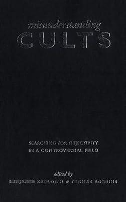 Misunderstanding Cults: Searching for Objectivity in a Controversial Field (Heritage) | Paperback | Religion