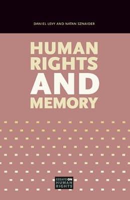 Human Rights and Memory: 5 (Essays on Human Rights, 5) by Sznaider, Natan; Levy, Daniel | Paperback | Social Science