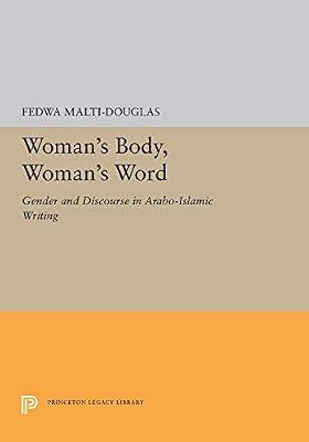 Woman′s Body, Woman′s Word – Gender & Discourse in Arabo–Islamic Writing (Paper): Gender and Discourse in Arabo-Islamic Writing (Princeton Legacy Library) by Malti–douglas, F | Paperback | Literary Studies: General
