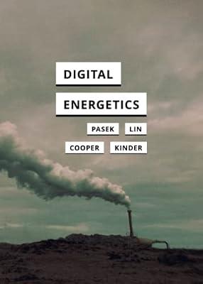 Digital Energetics (In Search of Media) by Kinder, Jordan B.; Cooper, Zane Griffin Talley; Lin, Cindy Kaiying; Pasek, Anne | Paperback | Media Studies