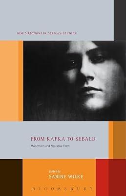 From Kafka to Sebald: Modernism and Narrative Form (New Directions in German Studies) | Paperback | Literary Criticism