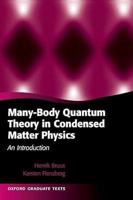 Many-Body Quantum Theory in Condensed Matter Physics: An Introduction (Oxford Graduate Texts) by Henrik Bruus | Hardcover | Science