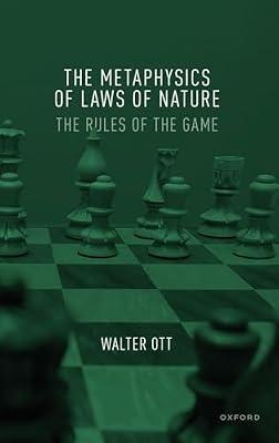 The Metaphysics of Laws of Nature: The Rules of the Game by Ott, Walter | Hardcover | Science