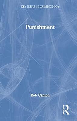 Punishment (Key Ideas in Criminology) by Canton, Rob | Hardcover | Law