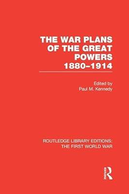 The War Plans of the Great Powers 1880-1914 (Routledge Library Editions: the First World War, 9) | Paperback | History