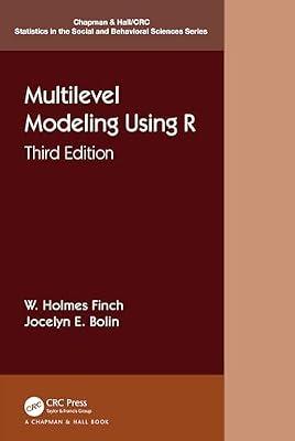 Multilevel Modeling Using R (Chapman & Hall/CRC Statistics in the Social and Behavioral Sciences) by Bolin, Jocelyn E.; Finch, W. Holmes | Paperback | Psychological Theory