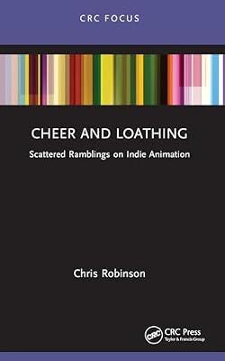 Cheer and Loathing: Scattered Ramblings on Indie Animation (Focus Animation) by Robinson, Chris | Paperback | Animated Films And Animation