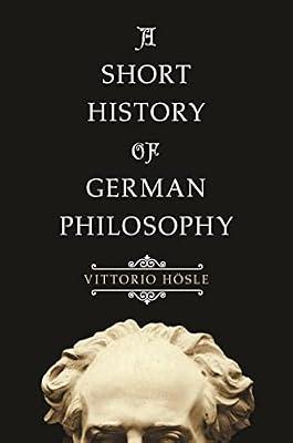 A Short History of German Philosophy by Hösle, Vittorio | Paperback | Philosophy