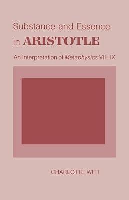 Substance and Essence in Aristotle: An Interpretation of Metaphysics VII-IX by Witt, Charlotte | Paperback | Philosophy
