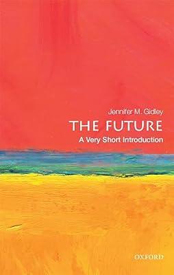 FUTURE: A VERY SHORT INTRODUCTION by Gidley, Jennifer M. | Paperback | Social Science