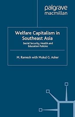 Welfare Capitalism in Southeast Asia: Social Security, Health and Education Policies (International Political Economy Series) by Asher, Mukul G.; Ramesh, M. | Hardcover | Economic Systems & Structures