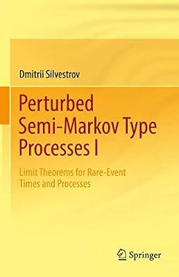 Perturbed Semi-markov Type Processes: Limit Theorems for Rare-event Times and Processes by Silvestrov, Dimitri | Hardcover | Mathematics