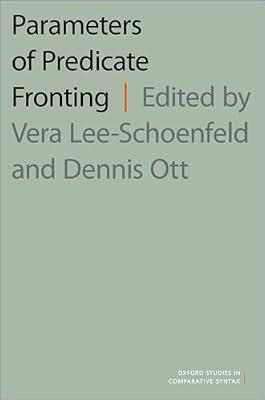 Parameters of Predicate Fronting: Cross-linguistic Explorations of V(p)-initial Clauses (Oxford Studies Comparative Syntax) | Paperback | Language Arts & Disciplines