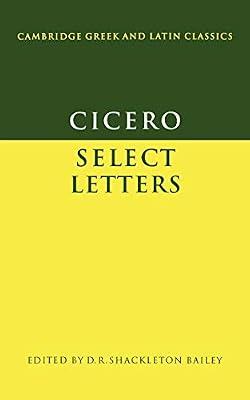 Cicero: Select Letters (Cambridge Greek and Latin Classics) by Cicero, Marcus Tullius | Paperback | History