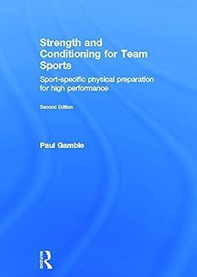 Strength and Conditioning for Team Sports: Sport-Specific Physical Preparation for High Performance by Gamble, Paul | Hardcover | Medical