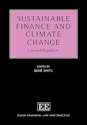 Sustainable Finance and Climate Change: Law and Regulation (Elgar Financial Law and Practice series) | Hardcover | Banking Law