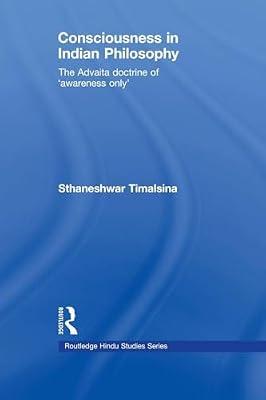 Consciousness in Indian Philosophy: The Advaita doctrine of 'awareness only' (Routledge Hindu Studies) by Timalsina, Sthaneshwar | Paperback | Religion