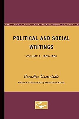 Political and Social Writings: Volume 2, 1955-1960: 002 by Castoriadis, Cornelius | Paperback | Political Science & Theory