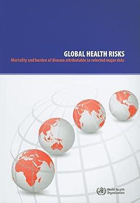 Global Health Risks: Mortality and Burden of Disease Attributable to Selected Major Risks by World Health Organization | Paperback | Medical