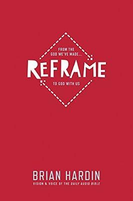 Reframe: From the God We've Made... to God With Us by Hardin, Brian | Paperback | Christian Life & Practice