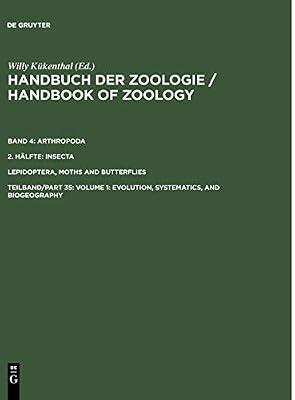 Volume 1: Evolution, Systematics, and Biogeography: A Natural History of the Phyla of the Animal Kingdom: Lepidoptera, Moths and Butterflies. Volume ... Der Stämme Des Tierreiches: 4 | Hardcover | Zoology & Animal Sciences