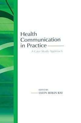 Health Communication in Practice: A Case Study Approach (Lea's Communication Series) | Hardcover | Language Arts & Disciplines