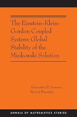 The Einstein-Klein-Gordon Coupled System: Global Stability of the Minkowski Solution: (AMS-213) by Ionescu, Alexandru D.; Pausader, Benoît | Paperback | Science
