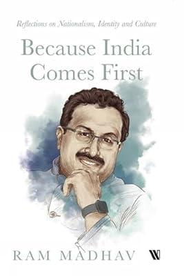 Because India Comes First: Reflections on Nationalism, Identity and Culture by Madhav, Ram | Hardcover | History