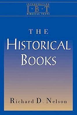 The Historical Books: Interpreting Biblical Texts Series by Nelson, Richard D. | Paperback | Religion
