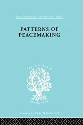 Patterns Of Peacemaking: Political Sociology (46) (International Library of Sociology, C) by Meyer, E.; Briggs, A.; Thomson, David | Hardcover | Social Science