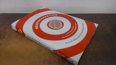 Neuromarketing: Understanding the Buy Buttons in Your Customer's Brain by Renvoise, Patrick | Hardcover | Sales & Marketing
