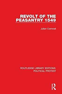 Revolt of the Peasantry 1549: 22 (Routledge Library Editions: Political Protest) by Cornwall, Julian | Hardcover | European History