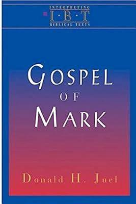 The Gospel of Mark: Interpreting Biblical Texts Series by Juel, Donald H. | Paperback | Religion