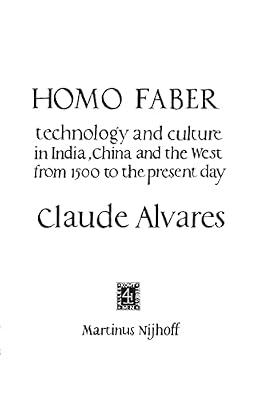 Homo Faber: Technology and Culture in India, China and the West from 1500 to the Preent Day by Alvares, C. A. | Hardcover | Social Science