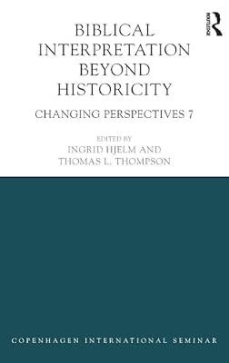 Biblical Interpretation Beyond Historicity: Changing Perspectives 7 (Changing Perspectives: Copenhagen International Seminar, 7) | Hardcover | History