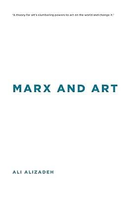 Marx and Art (Insolubilia: New Work in Contemporary Philosophy) by Alizadeh, Ali | Hardcover | Philosophy